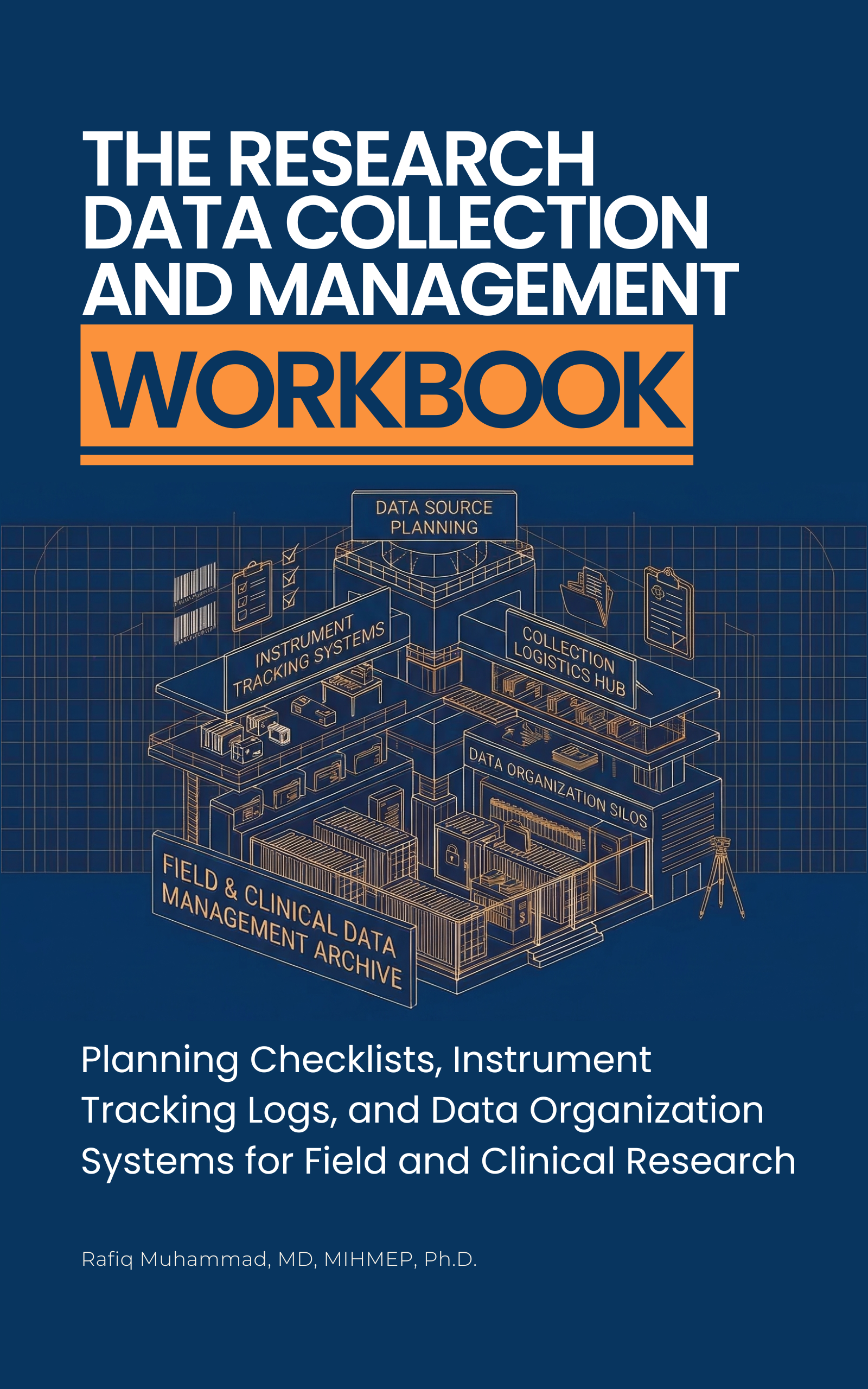 The Research Data Collection and Management Workbook